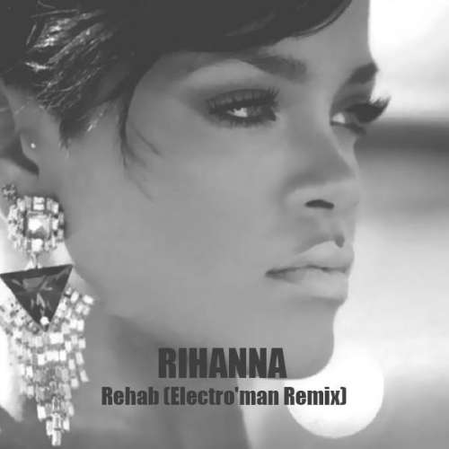 Rehab (Electro'man Remix)